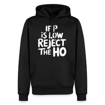 If P Is Low Reject The HO 6 - Männer Premium Bio Hoodie - Schwarz - Vorne - Nico (187cm)