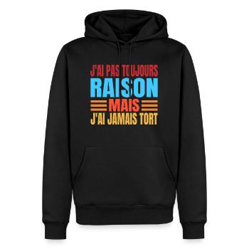 J'ai pas toujours raison mais j'ai jamais tort - Sweat à capuche Premium bio Homme - noir - Devant - Nico (187cm)