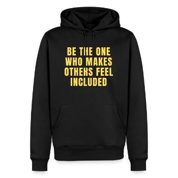 Sei derjenige, der anderen das Gefühl gibt, Zitate enthalten zu sein - Männer Premium Bio Hoodie - Schwarz - Vorne - Nico (187cm)