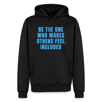 Sei derjenige, der anderen das Gefühl gibt, Zitate enthalten zu sein - Männer Premium Bio Hoodie - Schwarz - Vorne - Nico (187cm)