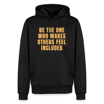 Sei derjenige, der anderen das Gefühl gibt, Zitate enthalten zu sein - Männer Premium Bio Hoodie - Schwarz - Vorne - Nico (187cm)