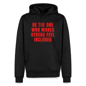 Sei derjenige, der anderen das Gefühl gibt, Zitate enthalten zu sein - Männer Premium Bio Hoodie - Schwarz - Vorne - Nico (187cm)
