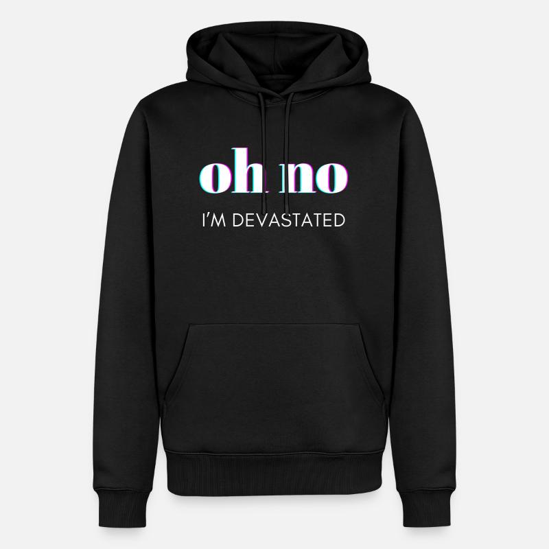 Oh non je suis dévasté - Sweat à capuche Premium bio Homme - noir