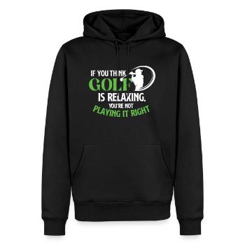 Wenn Sie denken, Golf ist entspannend - Lustiges Golf-Zitat - Männer Premium Bio Hoodie - Schwarz - Vorne - Nico (187cm)