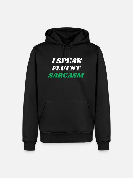 I Speak Fleunt Sarcasm - Sweat à capuche Premium bio Homme - noir
