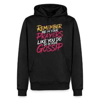 Remember Me In Your Prayers Like In Your Gossip 11 - Männer Premium Bio Hoodie - Schwarz - Vorne - Nico (187cm)