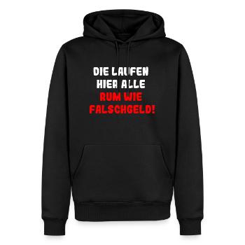 Ils courent tous ici comme de la fausse monnaie ! - Sweat à capuche Premium bio Homme - noir - Devant - Nico (187cm)