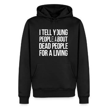I Tell Young People About Dead People 5 - Männer Premium Bio Hoodie - Schwarz - Vorne - Nico (187cm)
