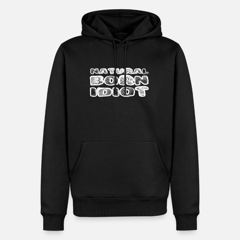 Idiot né / Blanc - Sweat à capuche Premium bio Homme - noir