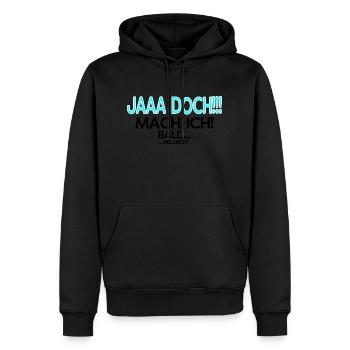Jaaa Doch!!! Mach ich! - Das perfekte Geschenk - Männer Premium Bio Hoodie - Schwarz - Vorne - Nico (187cm)