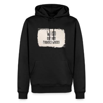 Wien darf nicht freundlich werden - Männer Premium Bio Hoodie - Schwarz - Vorne - Nico (187cm)