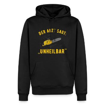 Kettensäge - der Arzt hat gesagt "unheilbar" - Männer Premium Bio Hoodie - Schwarz - Vorne - Nico (187cm)