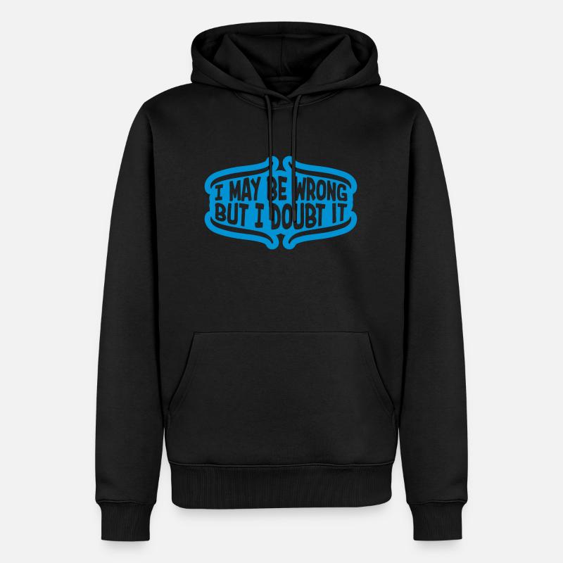 I may be wrong - Männer Premium Bio Hoodie - Schwarz