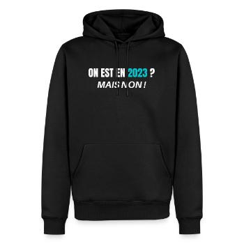"ON EST EN 2023? MAIS NON ! - Sweat à capuche Premium bio Homme - noir - Devant - Nico (187cm)