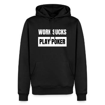 Work Sucks - Play Poker - Männer Premium Bio Hoodie - Schwarz - Vorne - Nico (187cm)