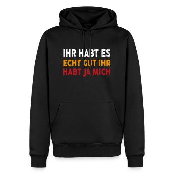 Ihr habt es gut ihr habt ja mich - Männer Premium Bio Hoodie - Schwarz - Vorne - Nico (187cm)