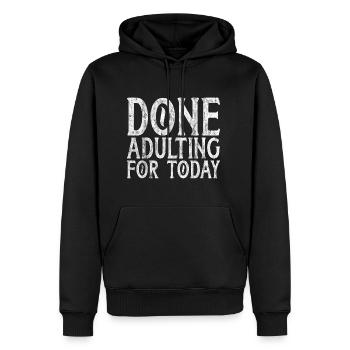 Done Adulting For Today 3 - Männer Premium Bio Hoodie - Schwarz - Vorne - Nico (187cm)