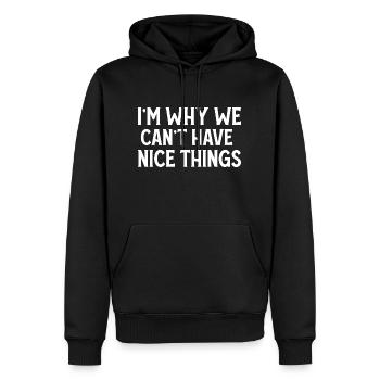 Je suis la raison pour laquelle nous ne pouvons pas avoir de belles choses, drôles, sarcastiques - Sweat à capuche Premium bio Homme - noir - Devant - Nico (187cm)