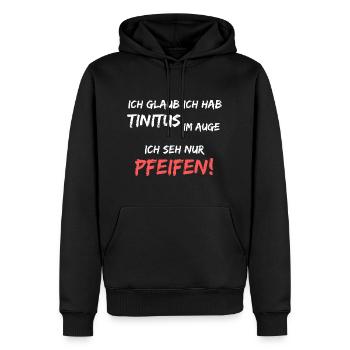 Ich hab Tinitus im Auge, ich sehe nur Pfeifen! - Männer Premium Bio Hoodie - Schwarz - Vorne - Nico (187cm)