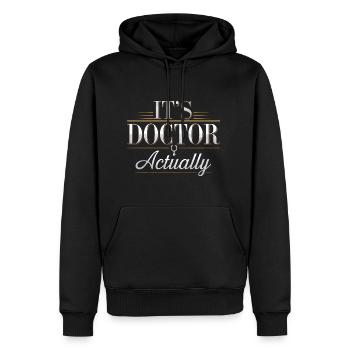 It's Doctor Actually 4 - Männer Premium Bio Hoodie - Schwarz - Vorne - Nico (187cm)