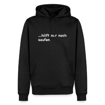 Hilft nur noch saufen - Männer Premium Bio Hoodie - Schwarz - Vorne - Nico (187cm)