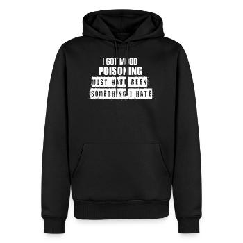 J’ai eu l’empoisonnement de l’humeur citation drôle - Sweat à capuche Premium bio Homme - noir - Devant - Nico (187cm)