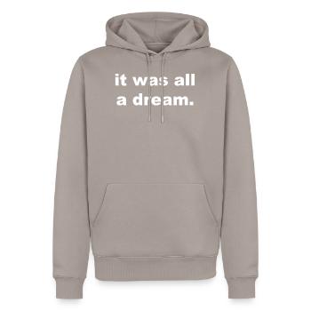 it was all a dream - Männer Premium Bio Hoodie - Taupe - Vorne - Nico (187cm)