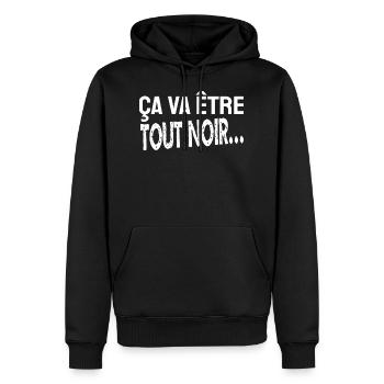 ça va être tout noir - Sweat à capuche Premium bio Homme - noir - Devant - Nico (187cm)