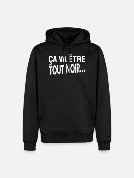 ça va être tout noir - Sweat à capuche Premium bio Homme - noir