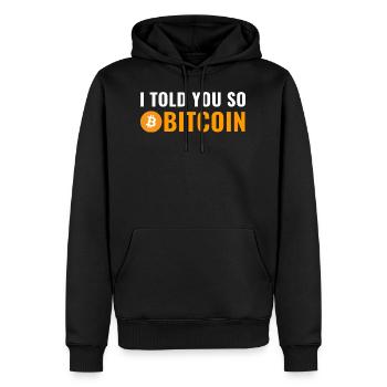 I Told You So - Bitcoin-Fans - Männer Premium Bio Hoodie - Schwarz - Vorne - Nico (187cm)