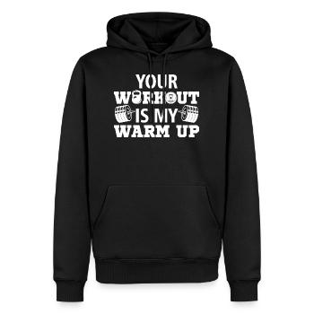 Your workout is my warm up Gym Sport Geschenk - Männer Premium Bio Hoodie - Schwarz - Vorne - Nico (187cm)