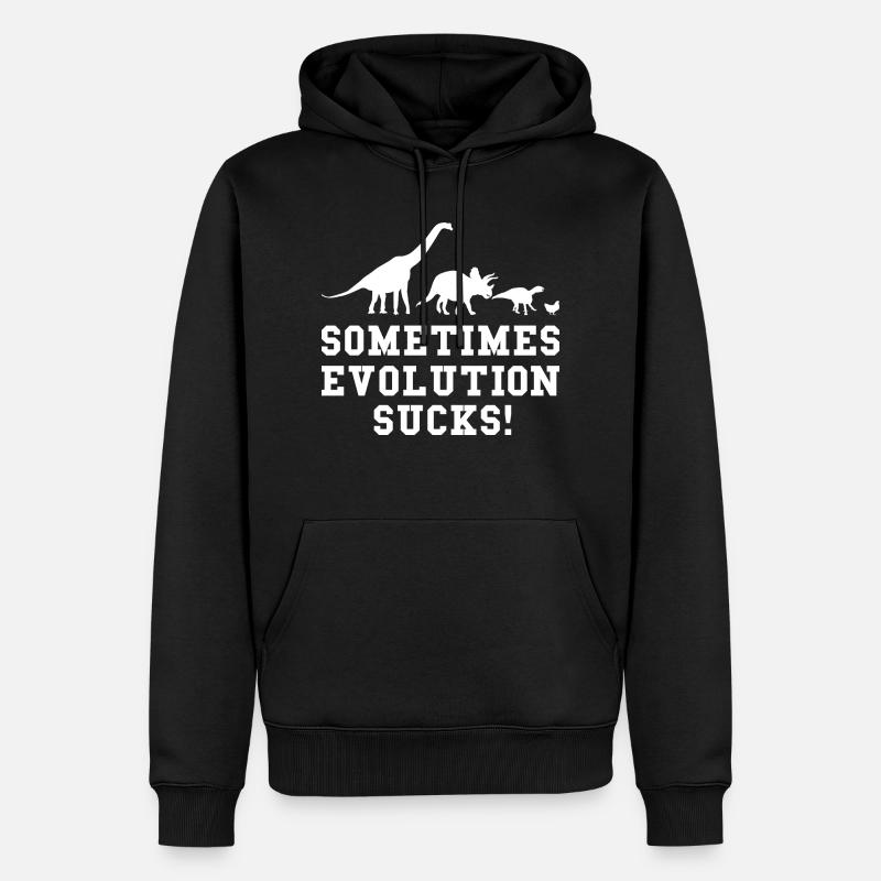 Sometimes Evolution Sucks Dino witziger Spruch - Männer Premium Bio Hoodie - Schwarz