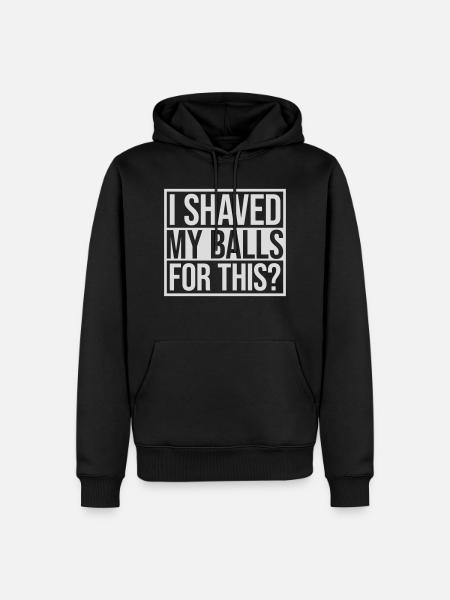 I shaved my balls - Männer Premium Bio Hoodie - Schwarz