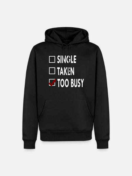 SINGLE TOO BUSY - Sweat à capuche Premium bio Homme - noir