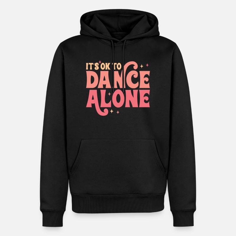 C’est OK de danser seul - Sweat à capuche Premium bio Homme - noir