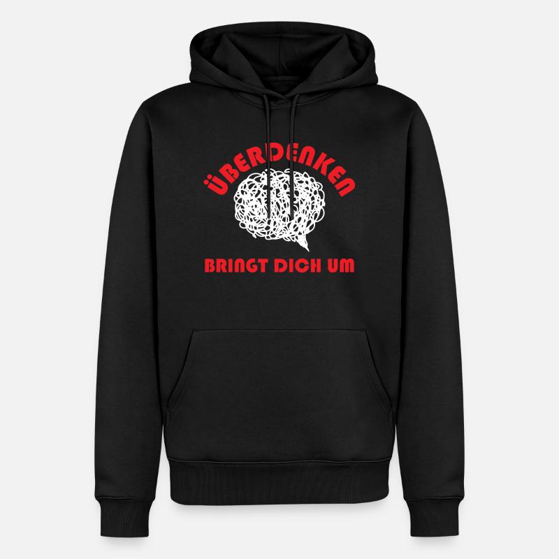 Überdenken Bringt Dich Um - Männer Premium Bio Hoodie - Schwarz