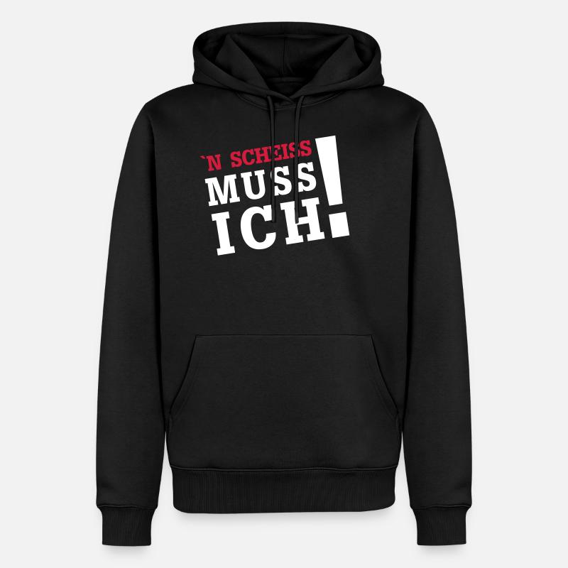 n scheiss muss ich - Männer Premium Bio Hoodie - Schwarz