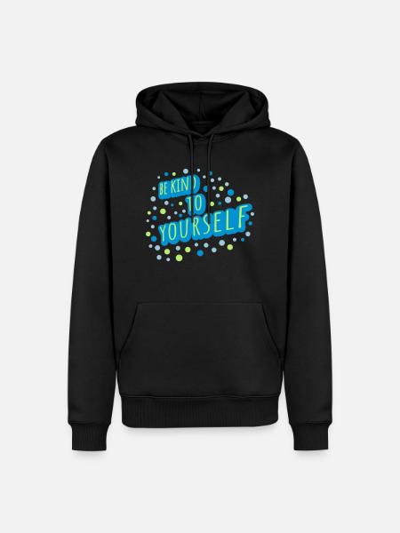 be kind to yourself - Men’s Premium Organic Hoodie - black