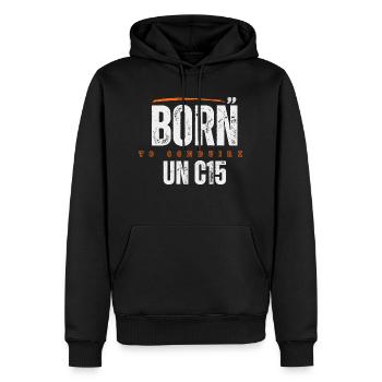 Born to conduire un C15 – Cadeau culte - Sweat à capuche Premium bio Homme - noir - Devant - Nico (187cm)