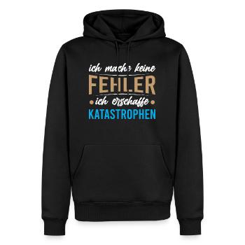 ich mache keine Fehler ich erschaffe Katastrophen - Männer Premium Bio Hoodie - Schwarz - Vorne - Nico (187cm)