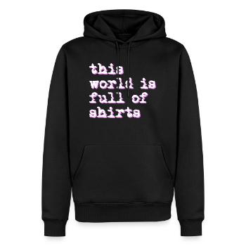 this world is full of shirts - Männer Premium Bio Hoodie - Schwarz - Vorne - Nico (187cm)