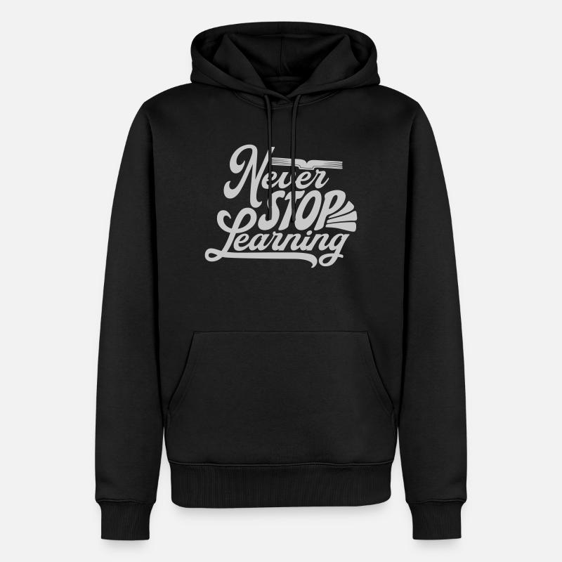 never stop learning Zitat - Männer Premium Bio Hoodie - Schwarz