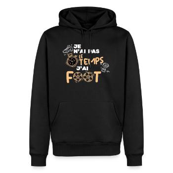 Je n’ai pas le temps j’ai foot - Sweat à capuche Premium bio Homme - noir - Devant - Nico (187cm)
