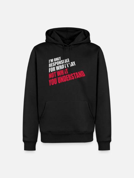 what I say quote - Men’s Premium Organic Hoodie - black