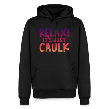 Relax It's Just Caulk 3 - Men’s Premium Organic Hoodie - black - Front - Nico (187cm)