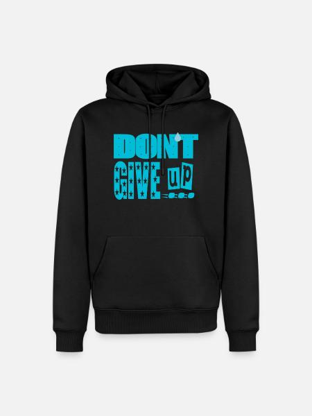 don't give up - Men’s Premium Organic Hoodie - black