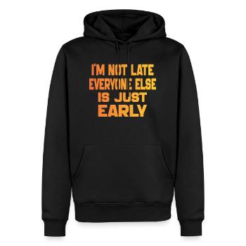I'm Not Late Everyone Else Is Just Early Funny - Men’s Premium Organic Hoodie - black - Front - Nico (187cm)