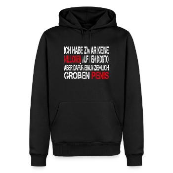 Ich habe zwar keine Millionen aber großen Penis - Männer Premium Bio Hoodie - Schwarz - Vorne - Nico (187cm)