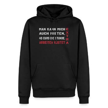 Man kann mich auch mieten, arbeiten kostet extra - Männer Premium Bio Hoodie - Schwarz - Vorne - Nico (187cm)