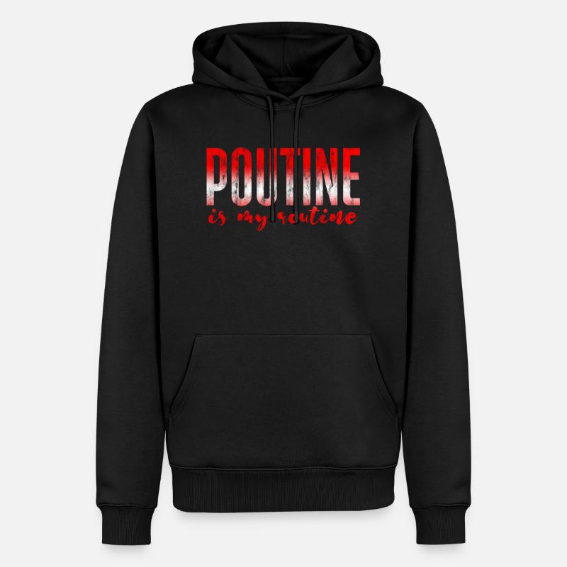 Poutine Is My Routine 4 - Männer Premium Bio Hoodie - Schwarz